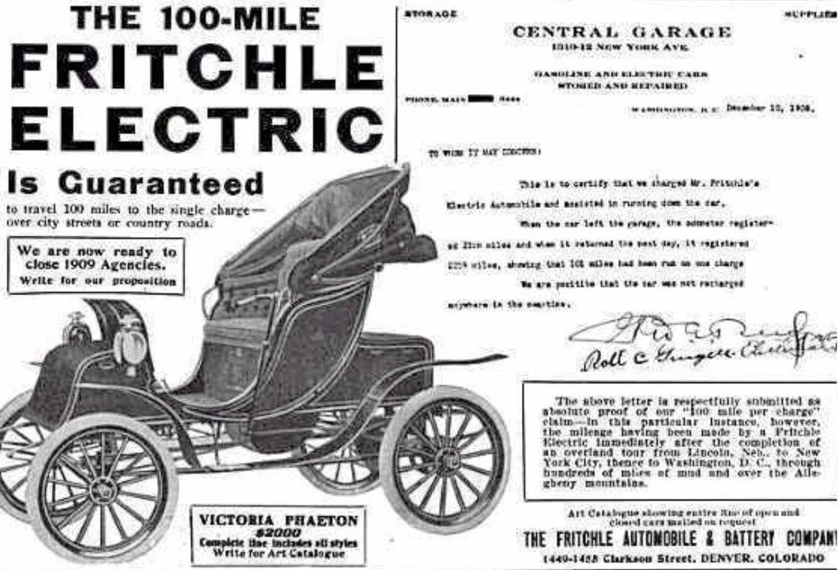 FRITCHLE ELECTRIC CAR ADVERT 1908. Designed by American chemist and entrepreneur Oliver P. Fritchle. The IOO mile refers to his epic 1908 Lincoln to New York endurance run in which he covered 2,900 km (1,800 miles)